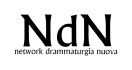 NdN- network drammaturgia nuova